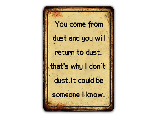 a quote in black text on a yellow background, which reads: "You come from dust and you will return to dust. That's why I don't dust. It could be someone I know."