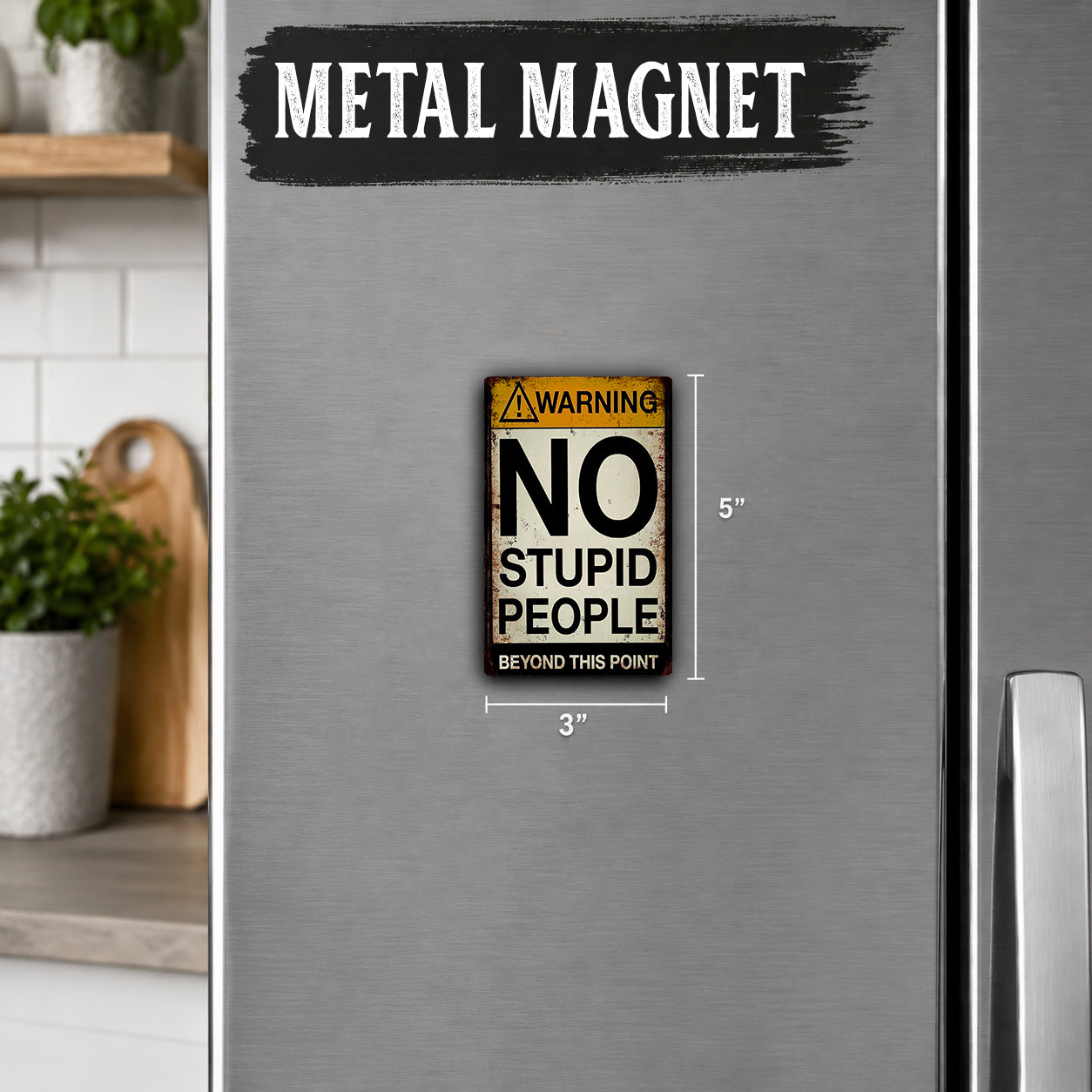 a metal refrigerator with a warning sign that says "NO STUPID PEOPLE BEYOND THIS POINT".