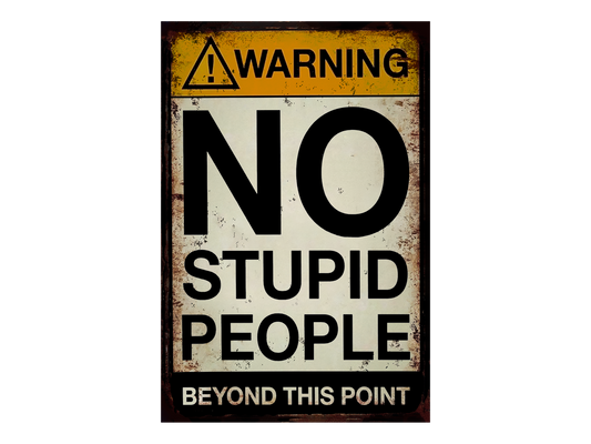 a no stupid people sign on a white background