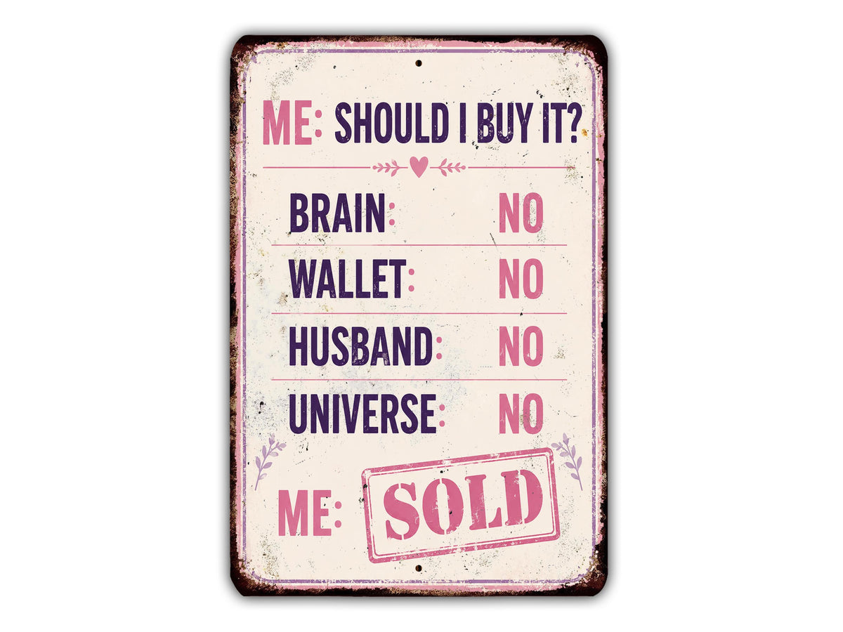 The image is a humorous sign with a list of items and a question asking "Me: Should I buy it?". The sign includes items such as "Brain", "Wallet", "Husband", and "Universe", with "Me: SOLD" at the bottom.