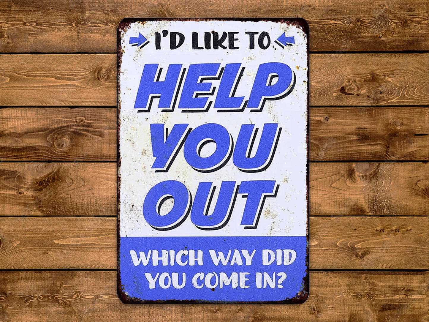a sign with the text "I'd like to help you out" in blue and white colors.