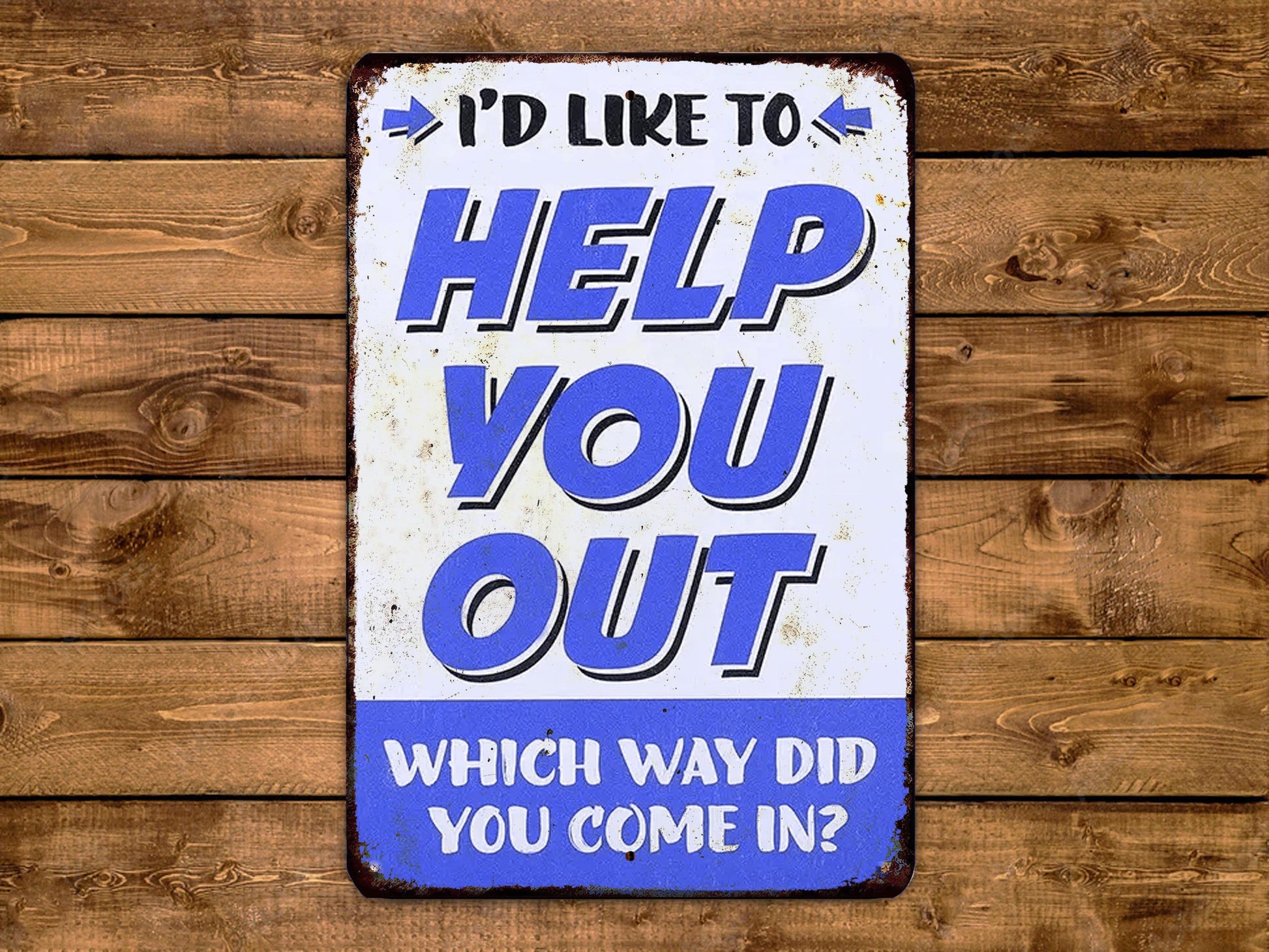 a sign with the text "I'd like to help you out" in blue and white colors.