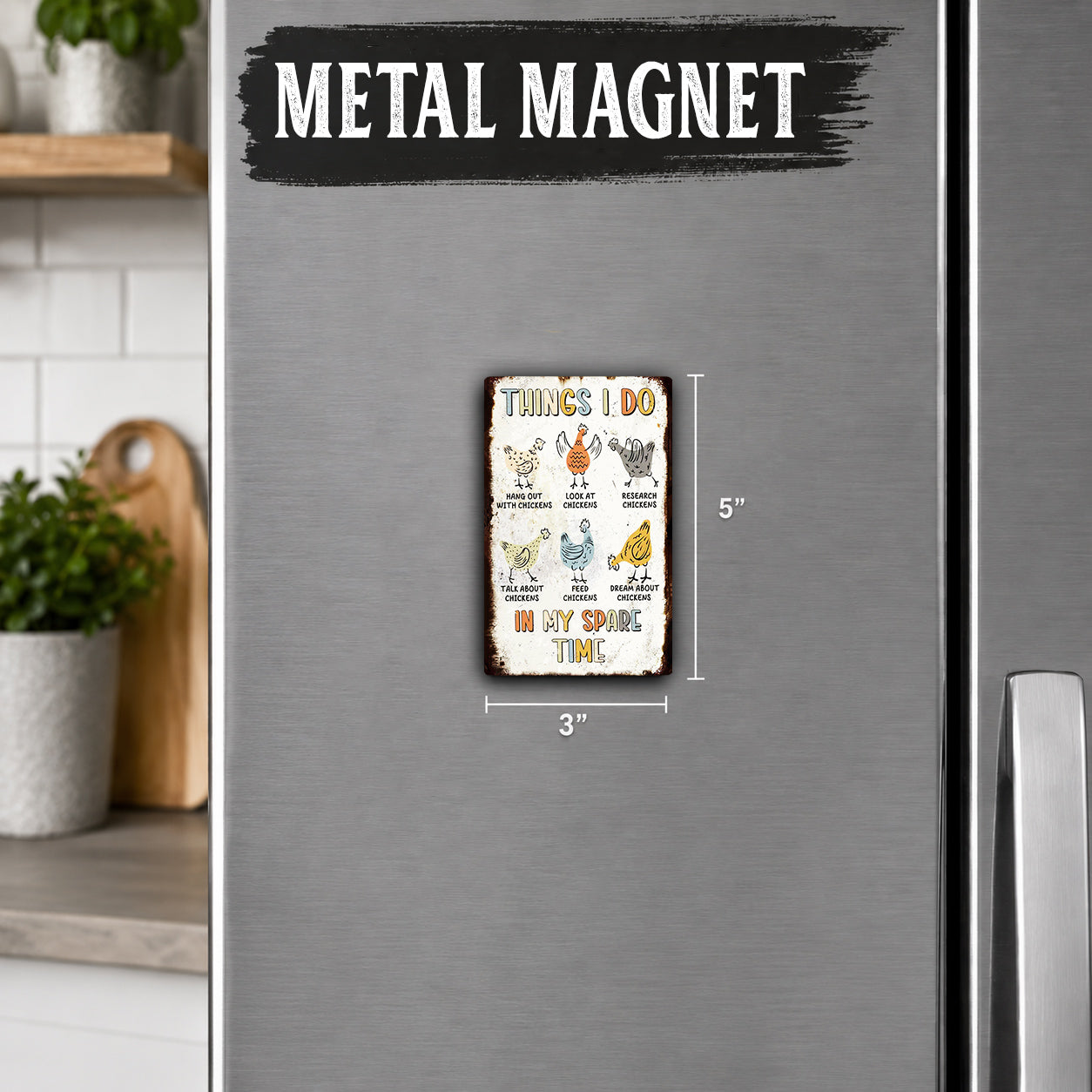 a small metal magnet with a humorous message about chickens, placed on a refrigerator.