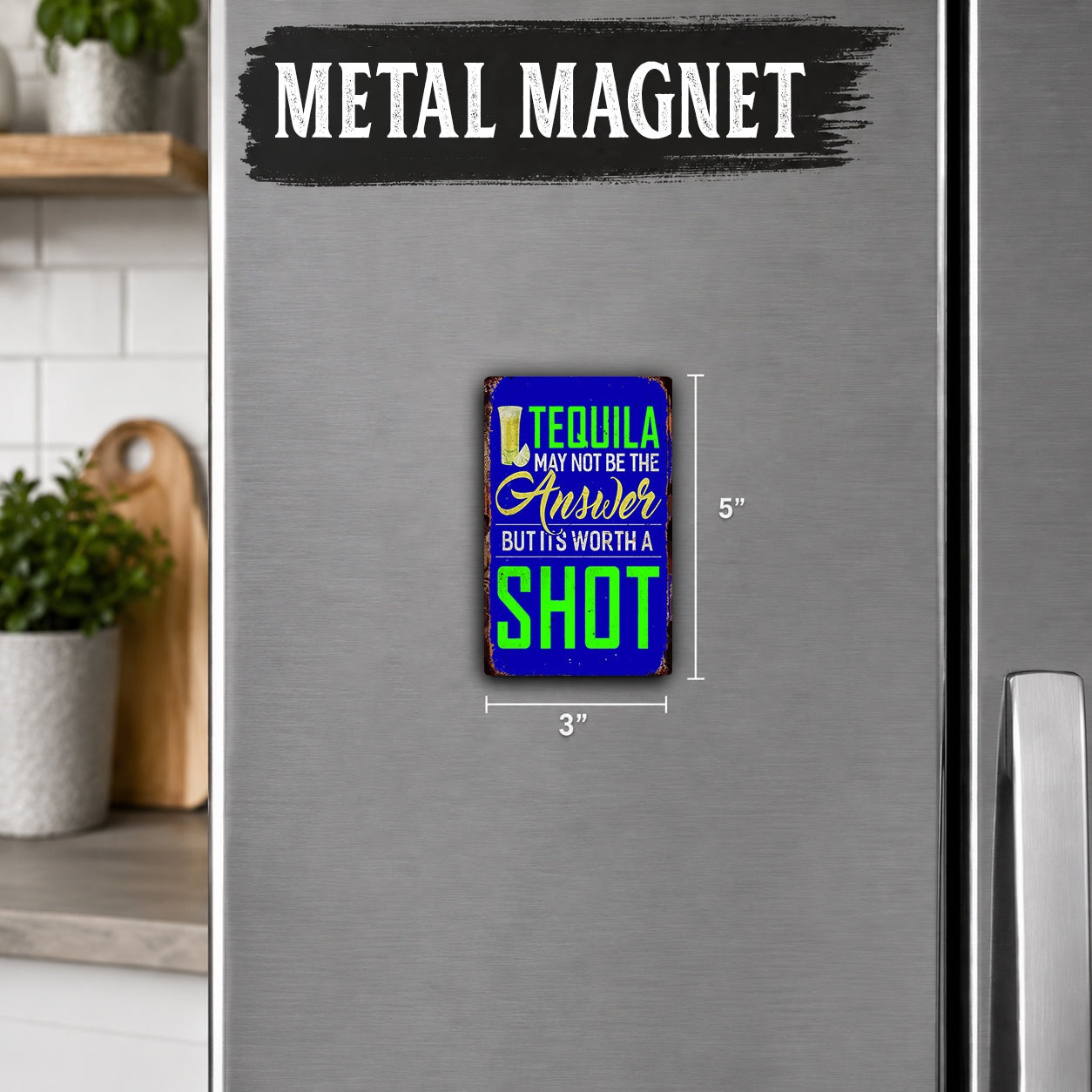 a refrigerator with a metal magnet that says "Tequila may not be the answer but it's worth a shot".