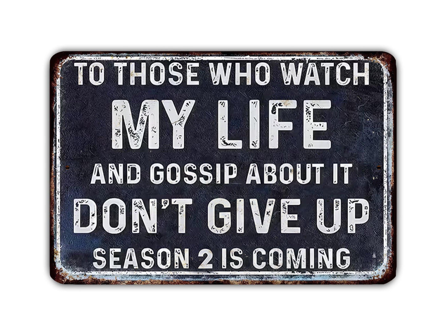 a sign with the text "MY LIFE AND GOSSIP ABOUT IT DON'T GIVE UP SEASON 2 IS COMING" in white letters on a black background.