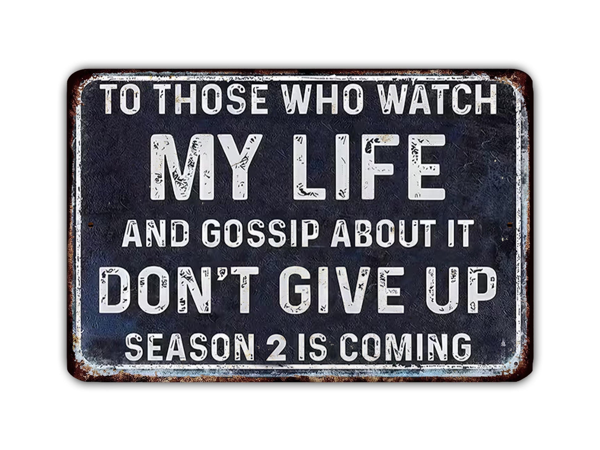 a sign with the text "MY LIFE AND GOSSIP ABOUT IT DON'T GIVE UP SEASON 2 IS COMING" in white letters on a black background.