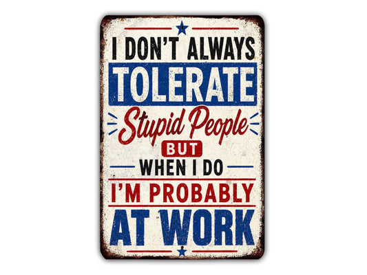 a sign with a humorous and biting message about being intolerant of others, particularly when it comes to one's own work.