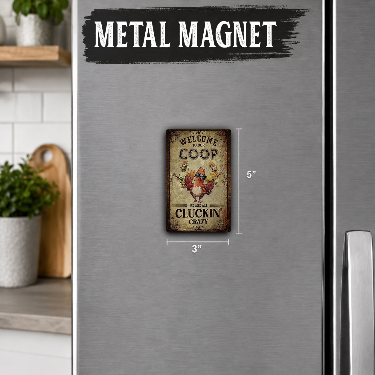 a small metal magnet on a refrigerator door, with a sign that reads "Welcome to the Coop We're all Clucky".