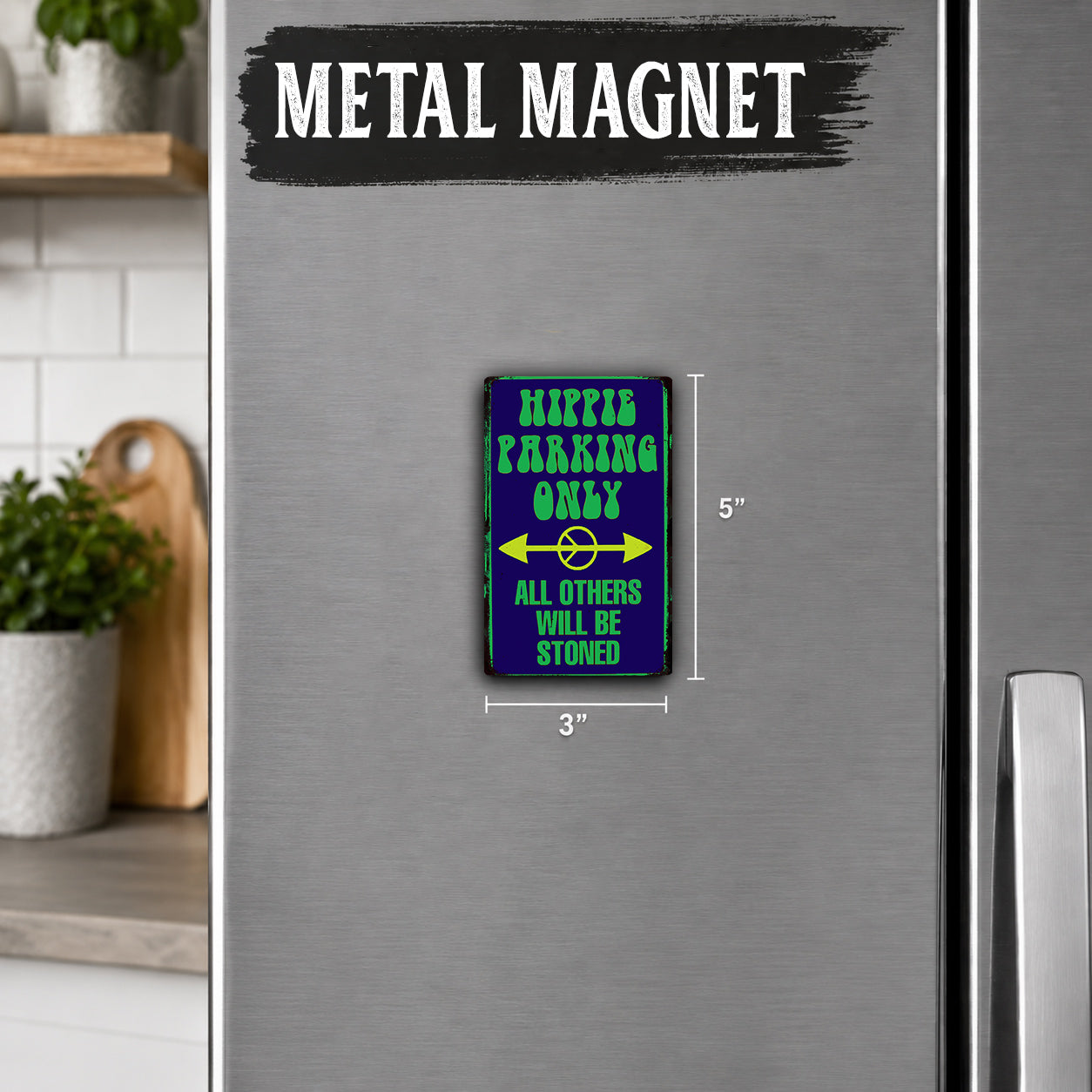 a metal refrigerator with a metal magnet on it that says "Hippie Parking Only" and "All Others Will Be Stoned".
