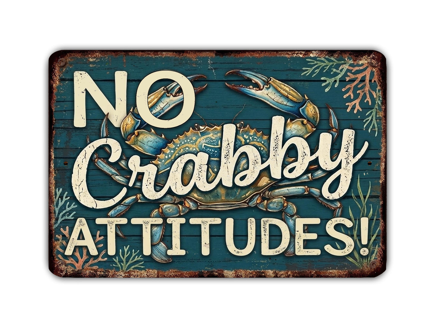 A vintage-style sign with the text "NO Crabby Attitudes!" and an illustration of a crab.