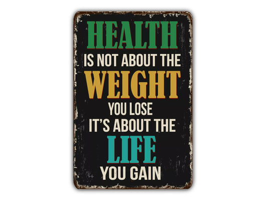 a sign that says health is not about the weight you lose it's about