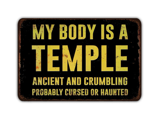 a sign that says, my body is a temple ancient and crumbling probably