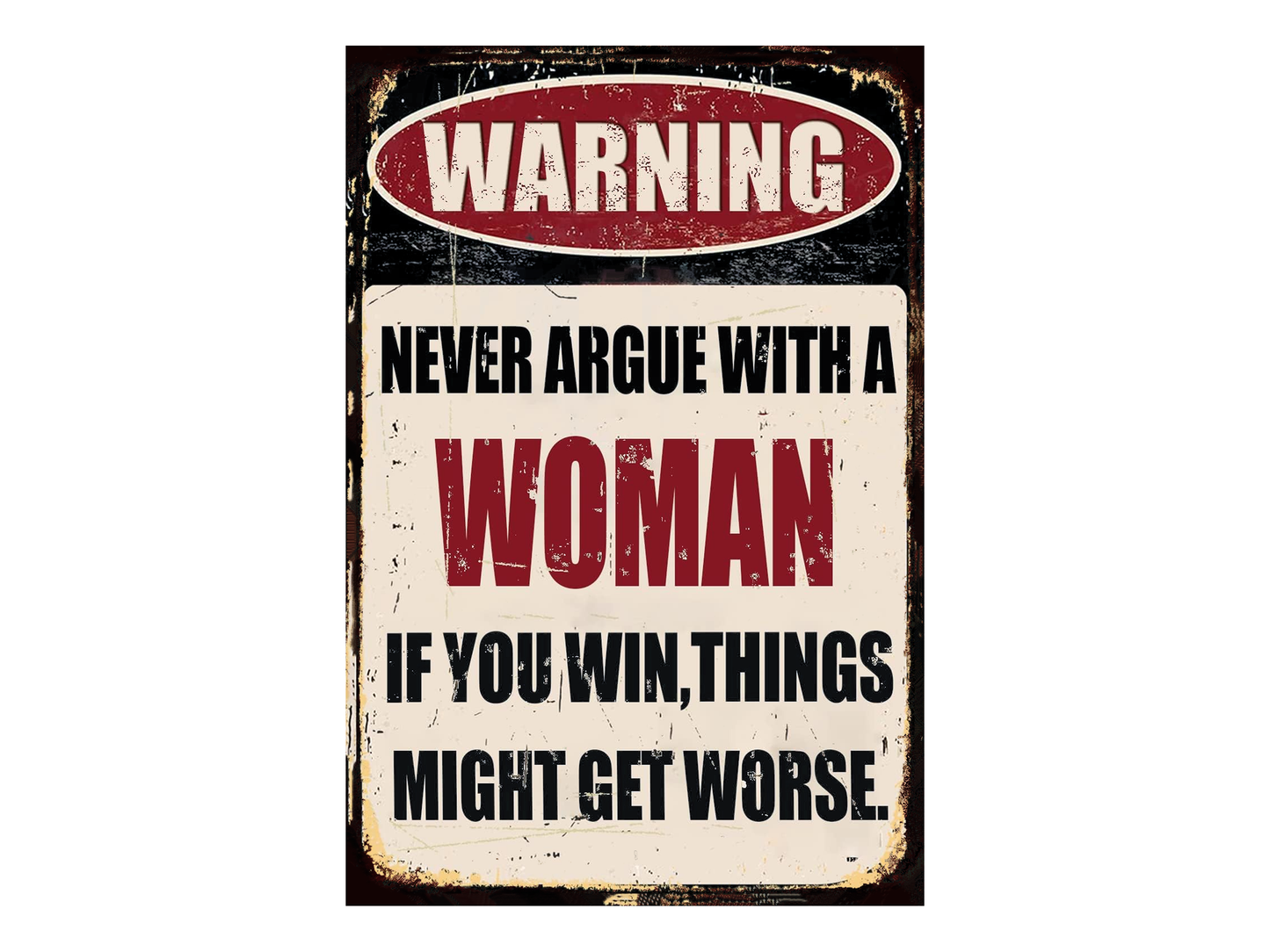 a sign warning of a woman if you win things might get worse