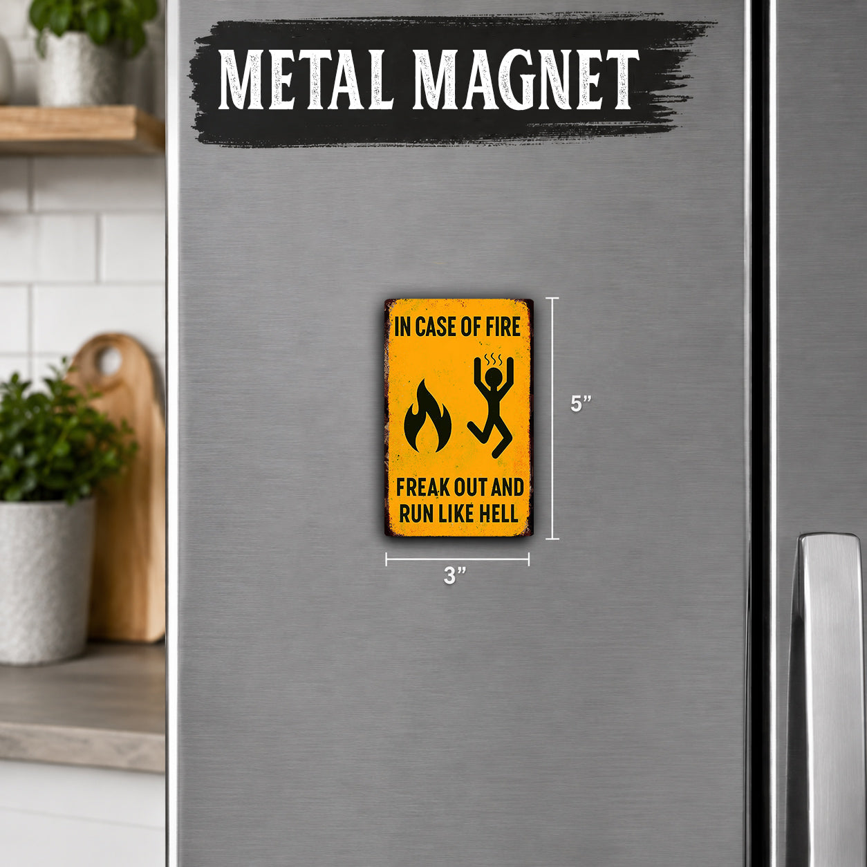 a warning sign on a refrigerator that reads "In case of fire, freak out and run like hell".