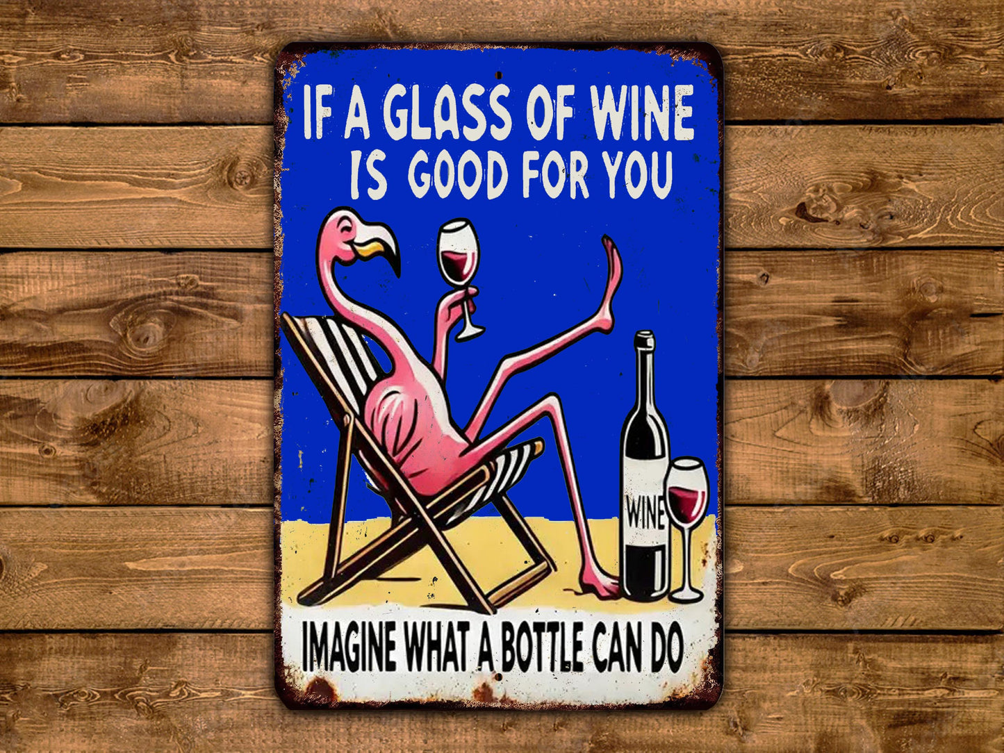 a sign with a flamingo sitting in a chair and holding a wine glass, with a bottle of wine next to it. The sign has a humorous message about wine.