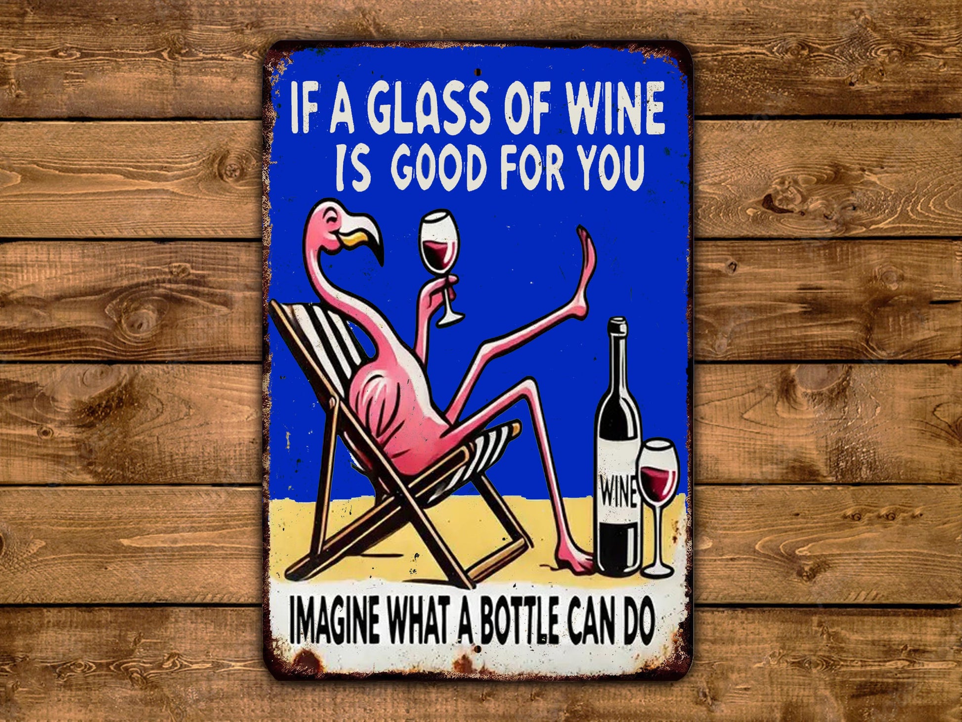 a sign with a flamingo sitting in a chair and holding a wine glass, with a bottle of wine next to it. The sign has a humorous message about wine.