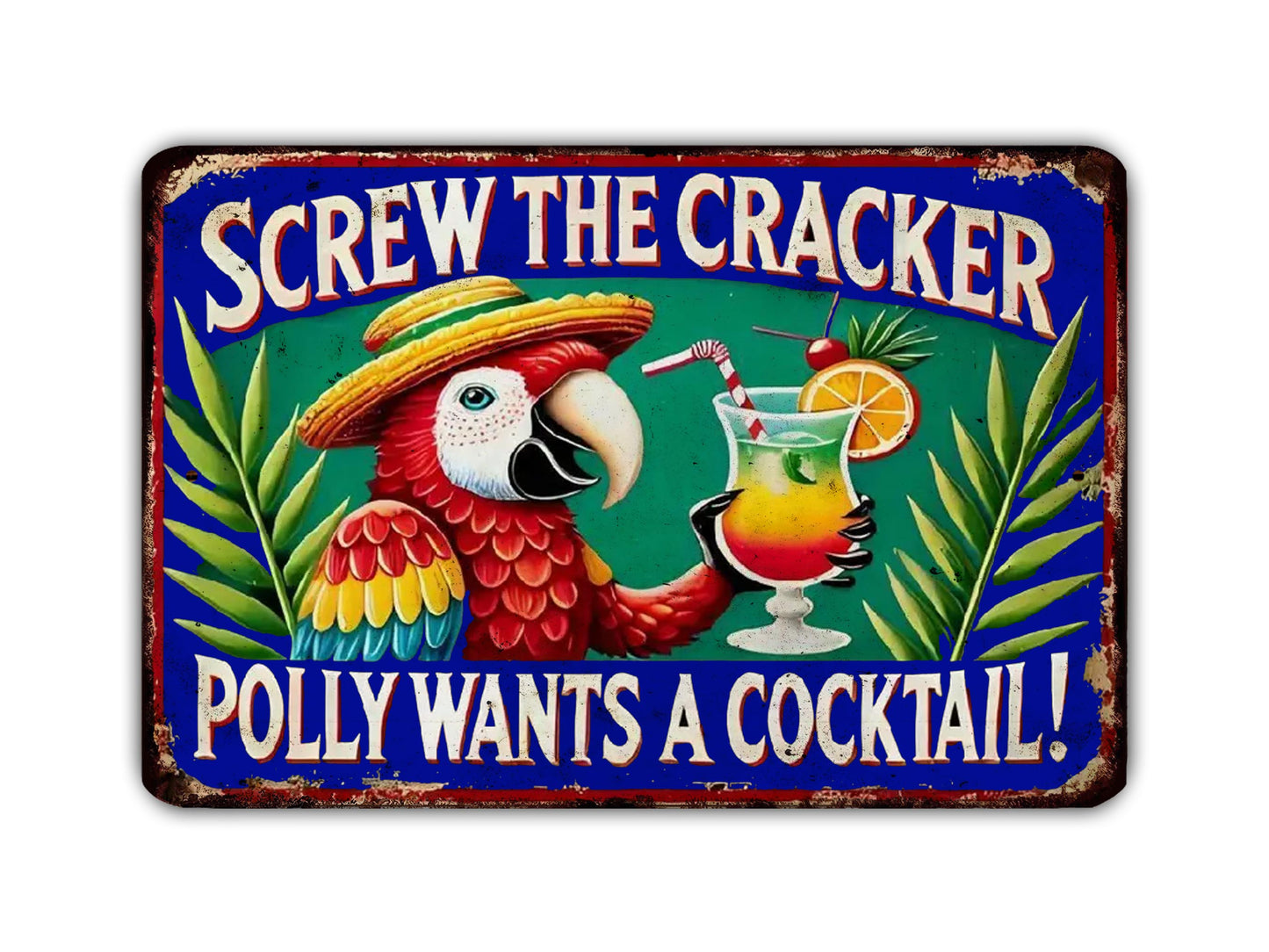 Screw The Cracker Polly Wants A Cocktail Vintage Style Metal Sign
