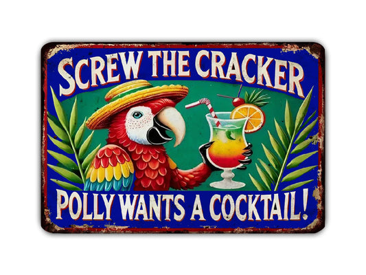 Screw The Cracker Polly Wants A Cocktail Vintage Style Metal Sign