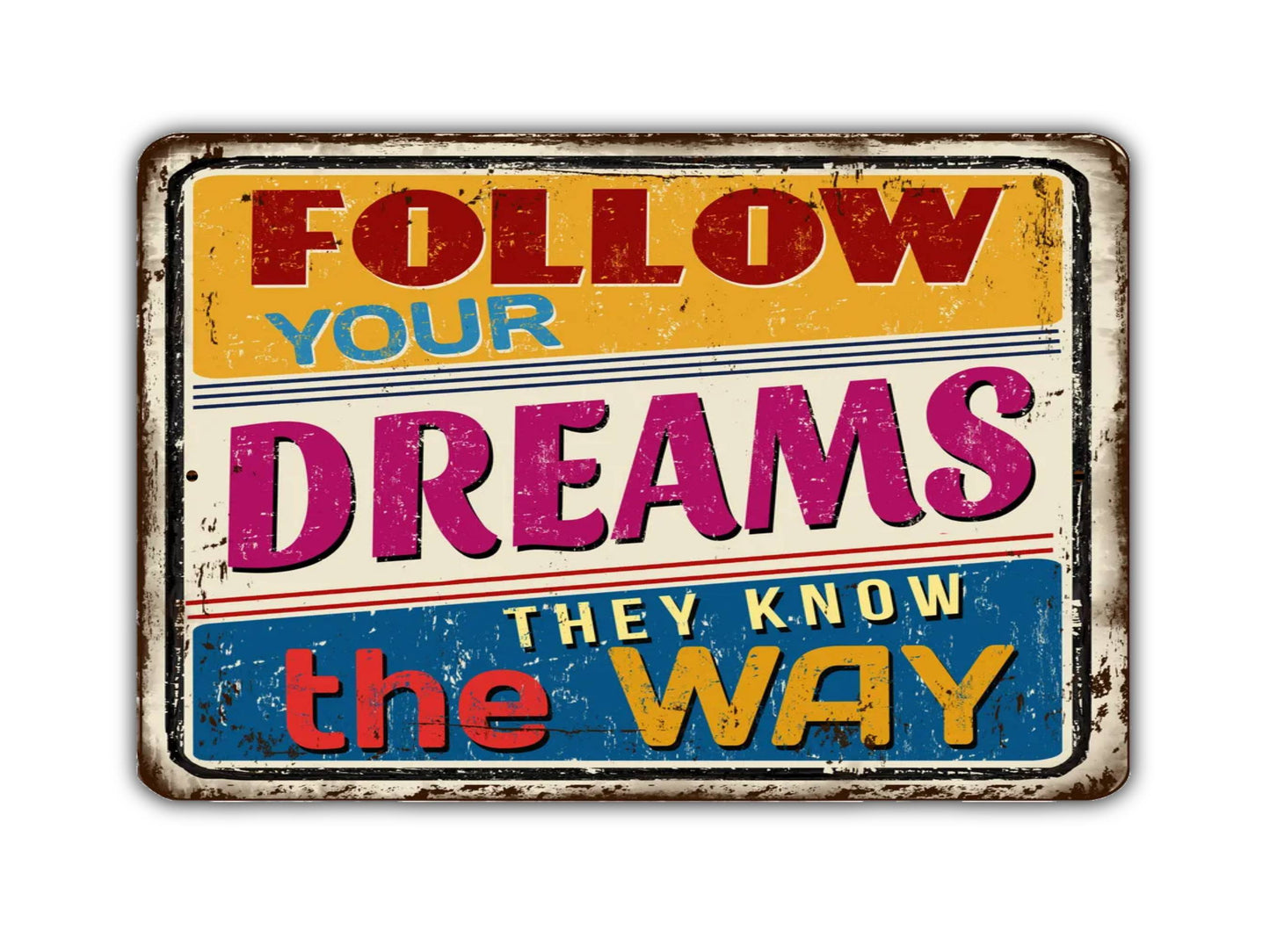 Follow Your Dreams They Know The Way Vintage Style Metal Sign