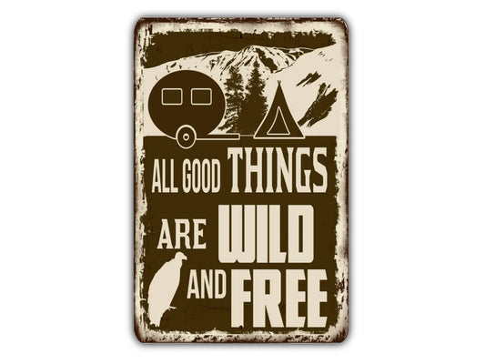 All Good Things Are Wil And Free Camping Sign Hiking Outdoors Vintage Style Metal Sign