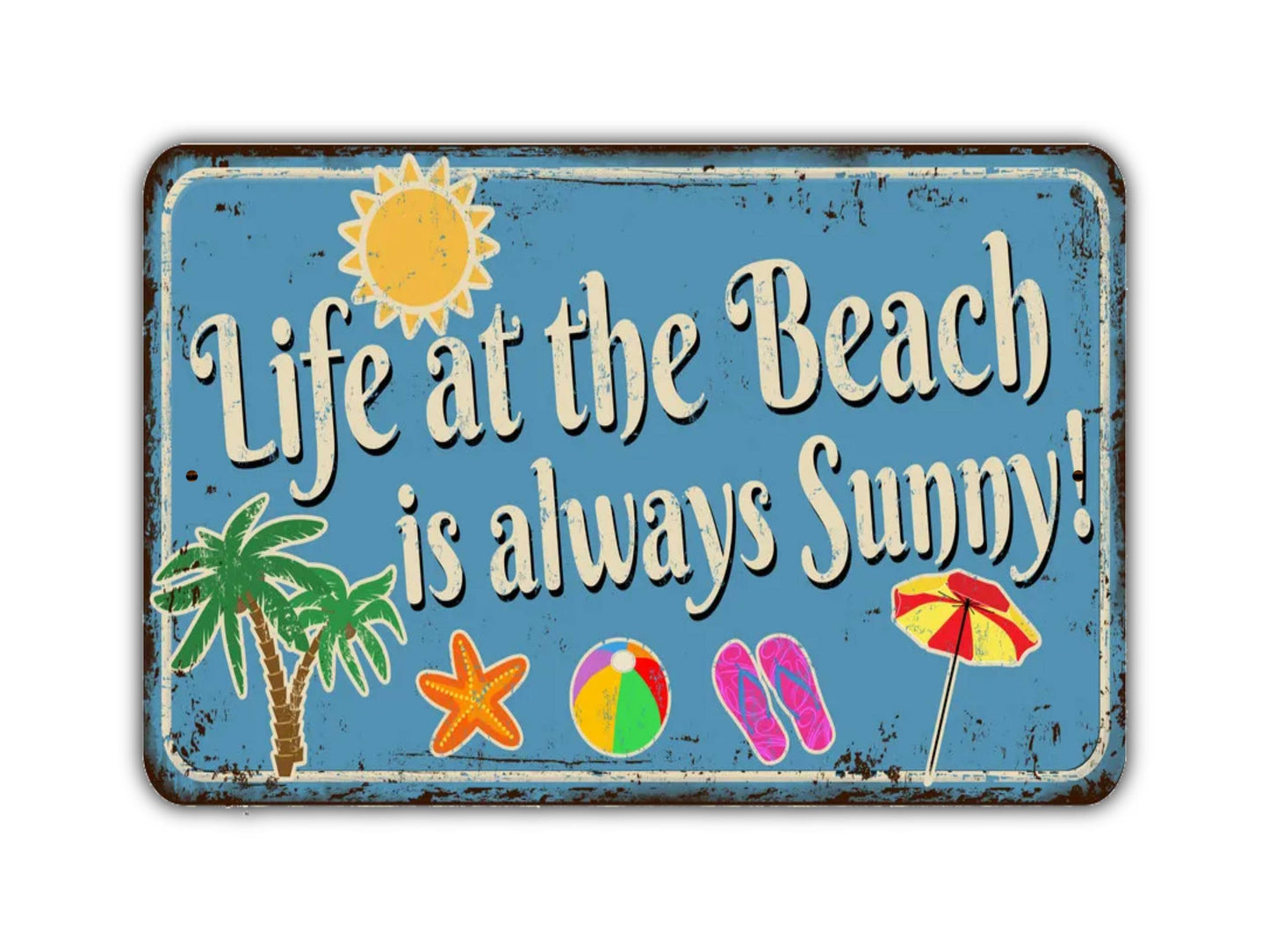 Life At The Beach Is Always Sunny Sign Vintage Style