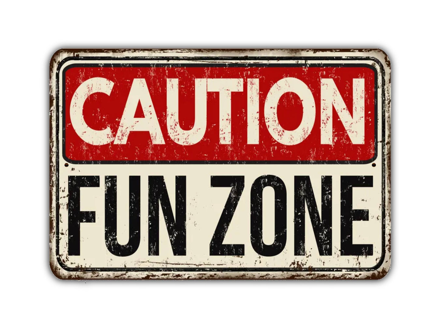 Caution Fun Zone Sign Vintage Style