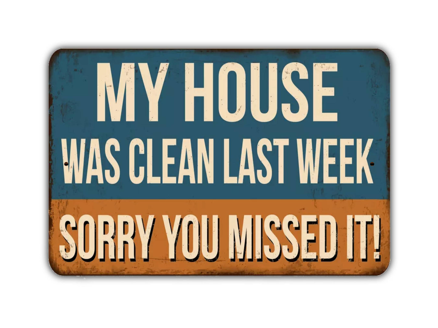 My House Was Clean Last Week Sorry You Missed It Sign Vintage Style