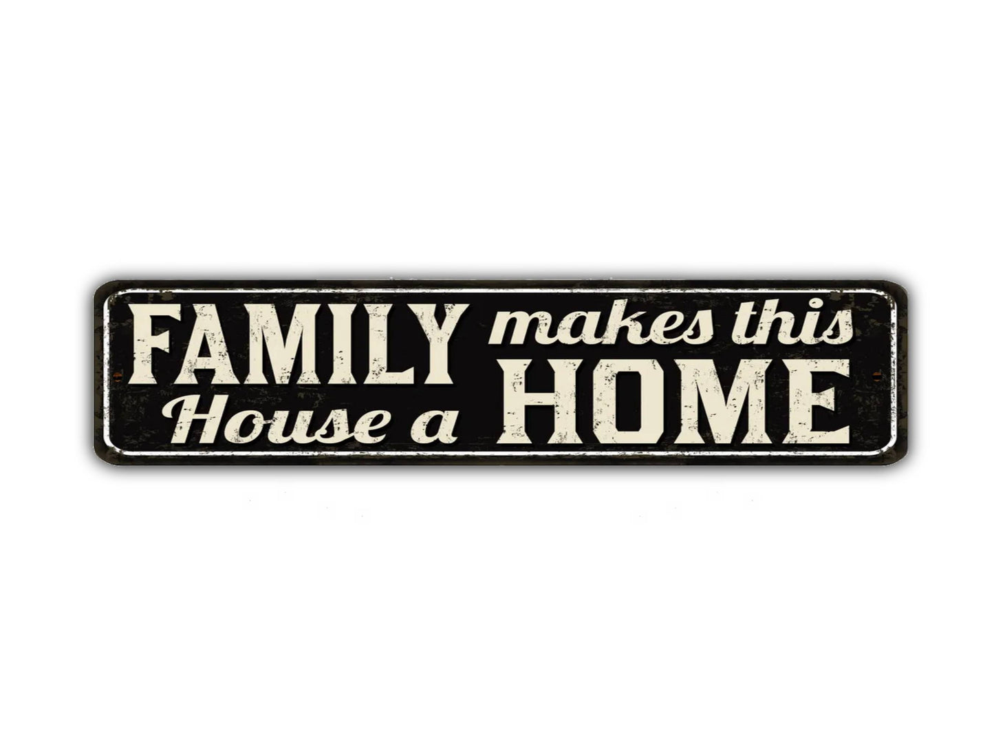 Family Makes This House A Home Street Sign Vintage Style