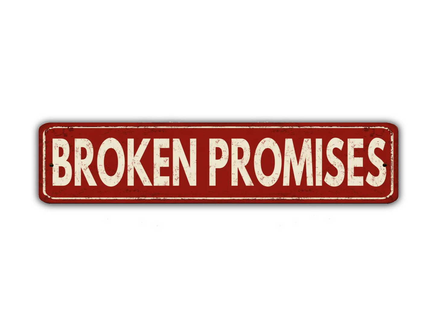 Broken Promises Street Sign Vintage Style