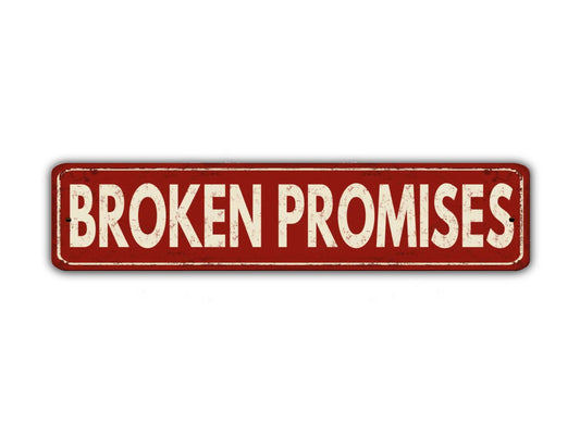 Broken Promises Street Sign Vintage Style