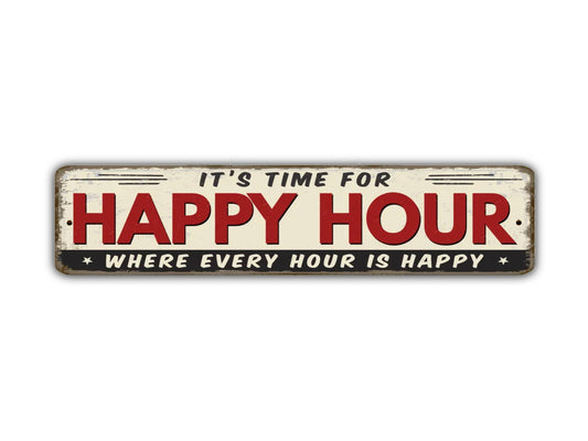 Happy Hour Street Sign Where Every Hour Is Happy Vintage Style