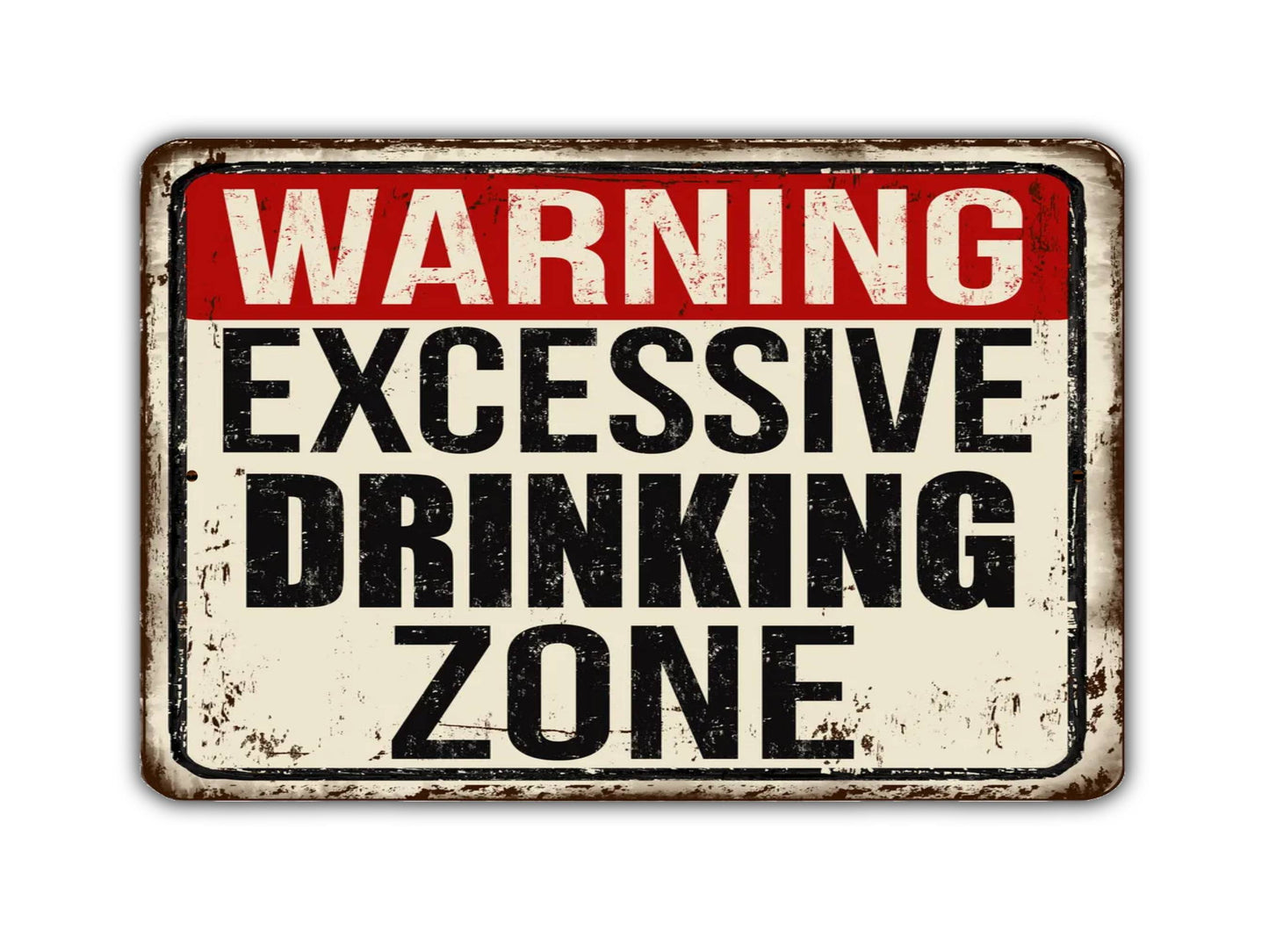 Warning Excessive Drinking Zone Vintage Style Metal Sign