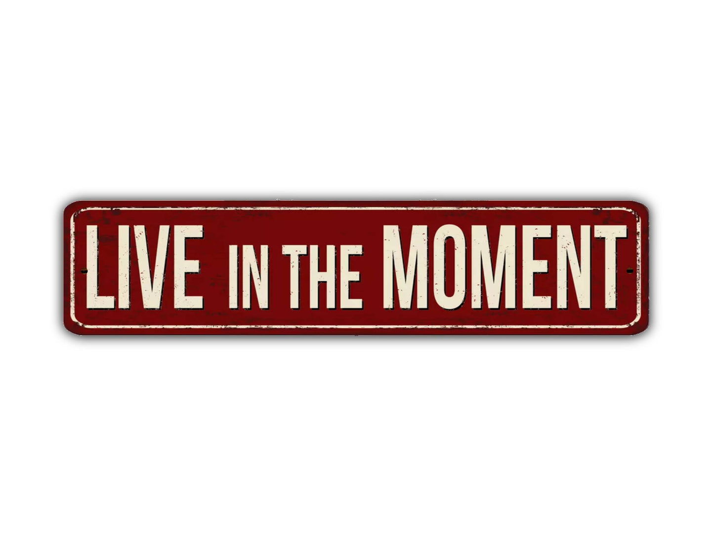 Live In The Moment Street Sign Vintage Style