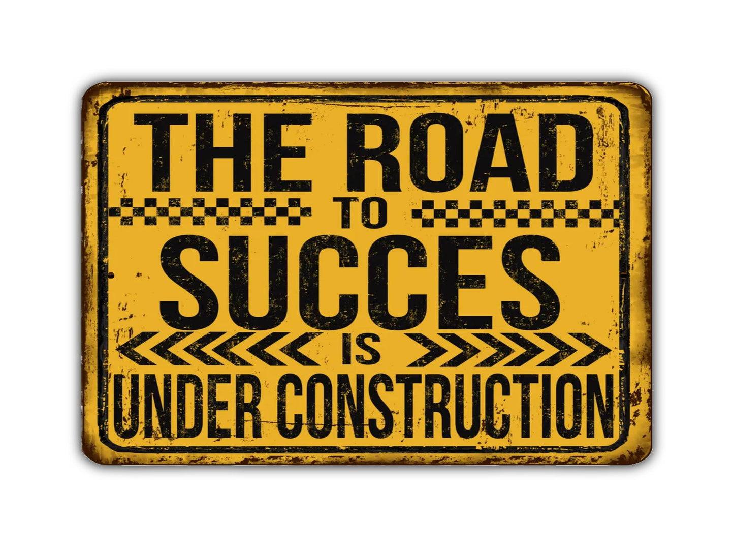 The Road To Success Is Under Construction Vintage Style Metal Sign