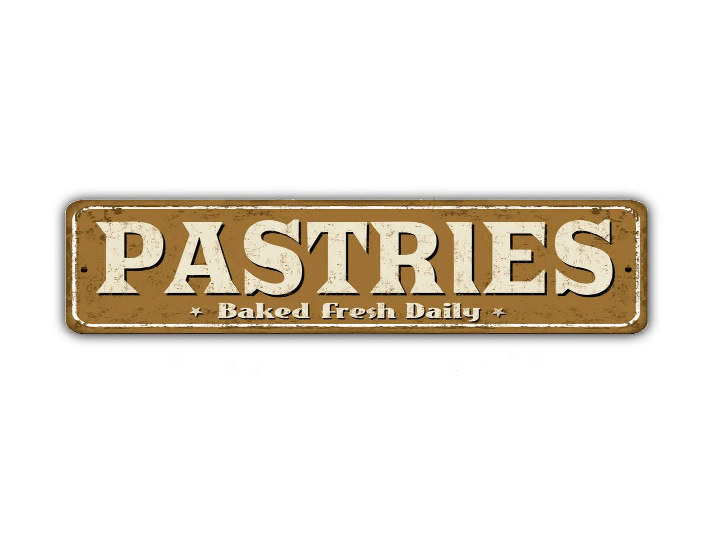 Pastries Street Sign Baked Fresh Daily Vintage Style