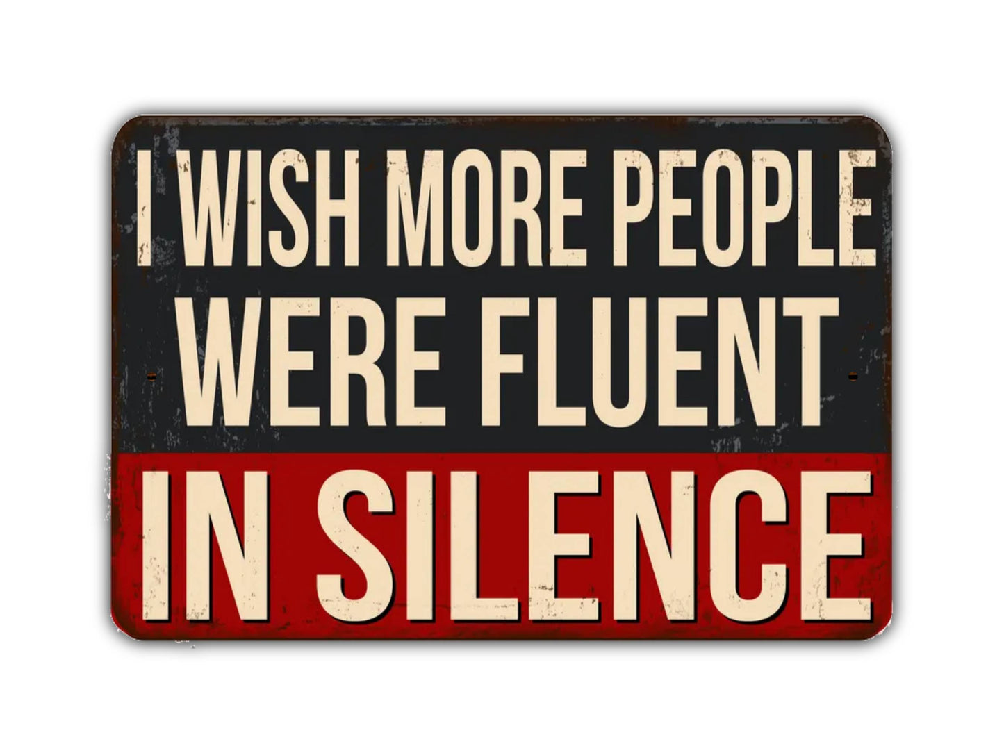 I Wish More People Were Fluent In Silence Sign Vintage Style