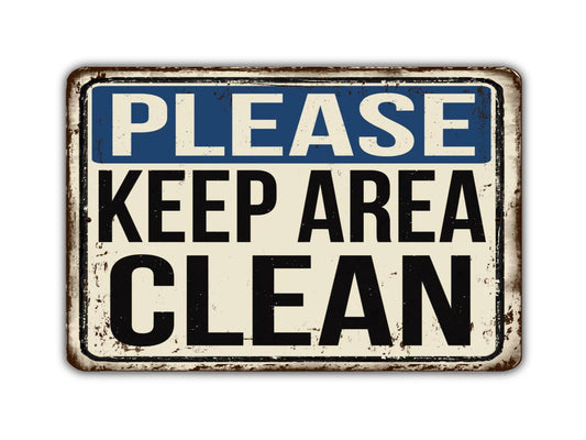 Please Keep Area Clean Vintage Style Metal Sign