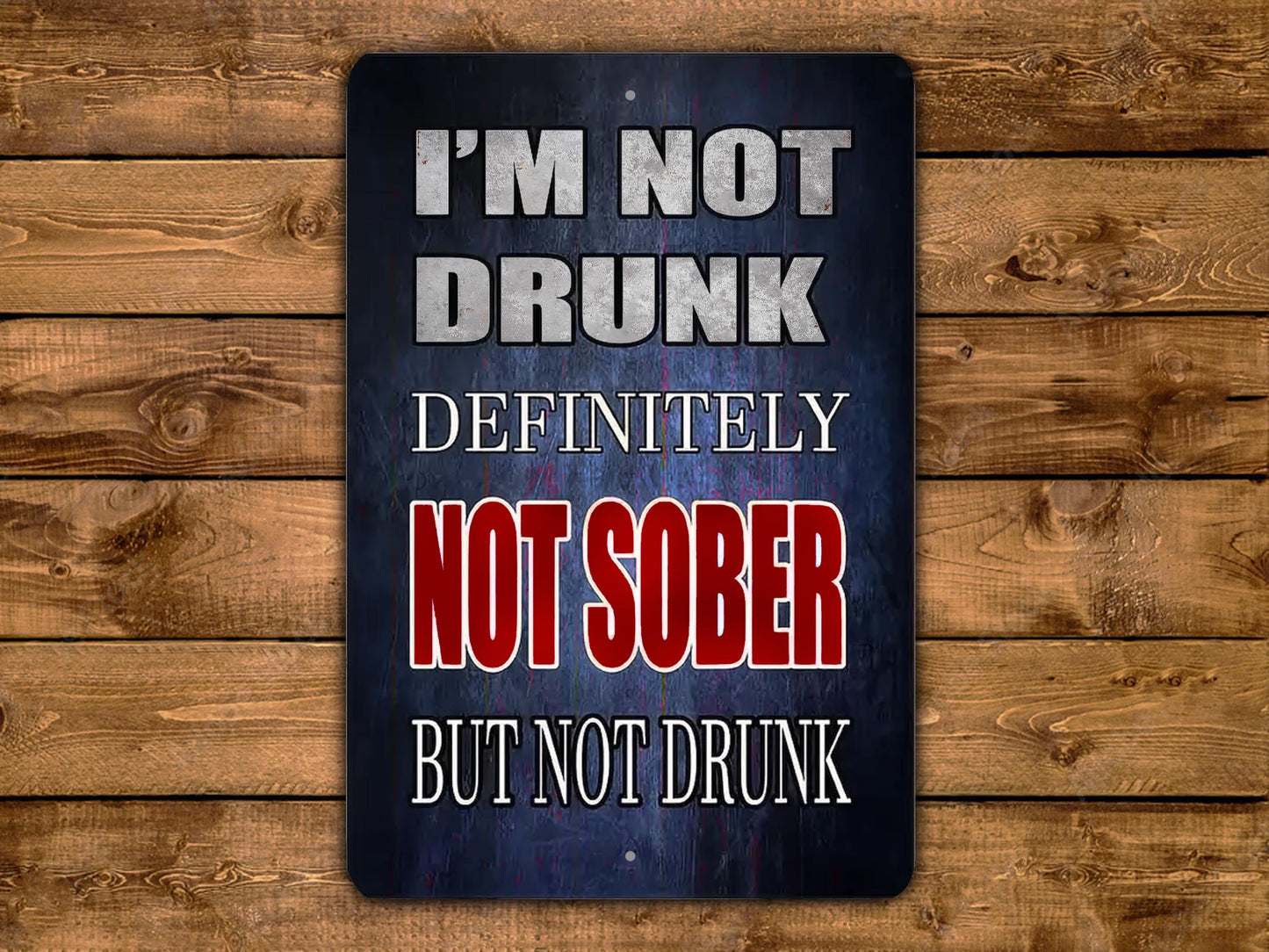 a sign that says i'm not drunk definitely not sobber but not drunk