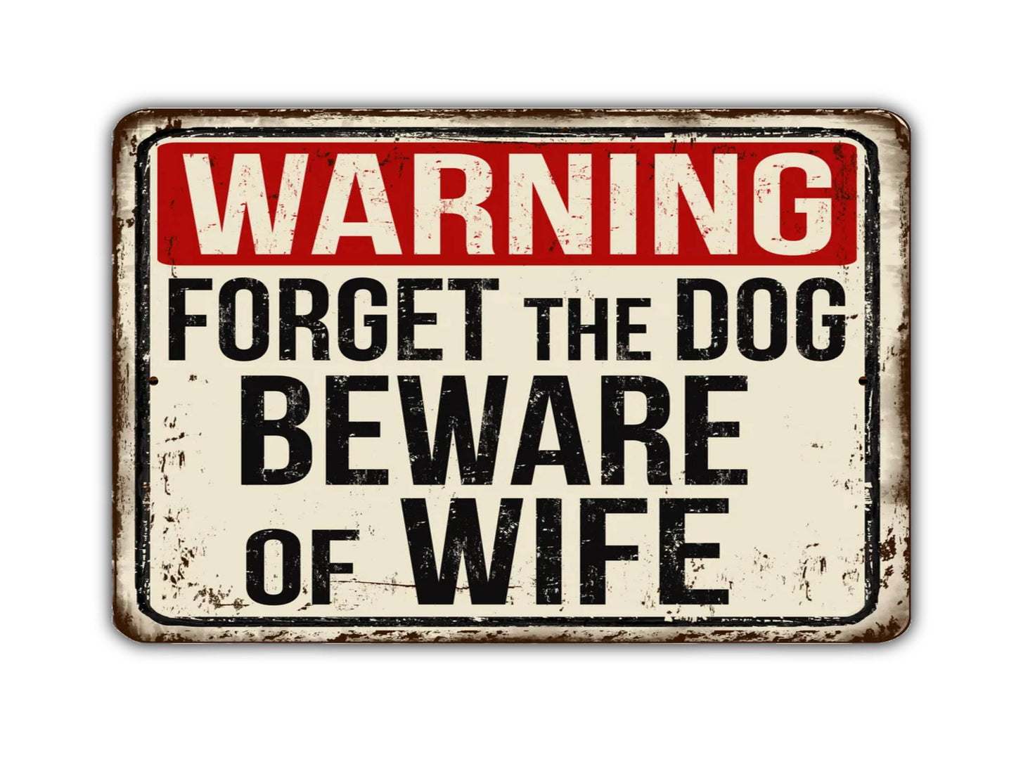 Warning Forget The Dog Beware Of Wife Vintage Style Metal Sign