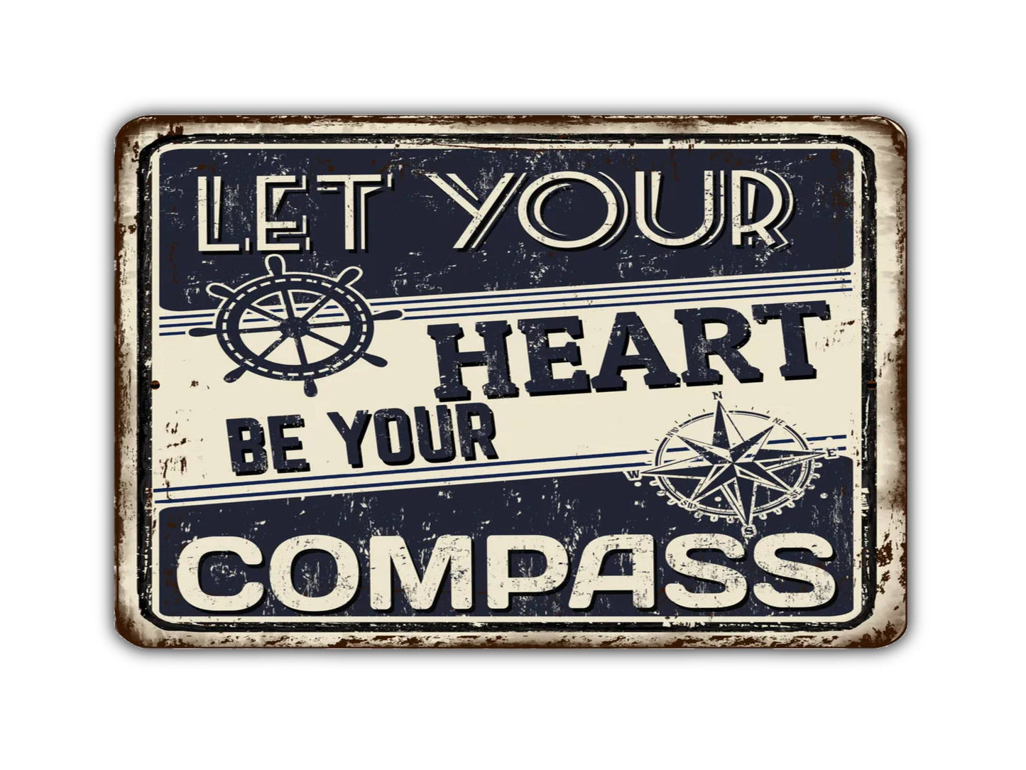 Let Your Heart Be Your Compass Vintage Style Metal Sign