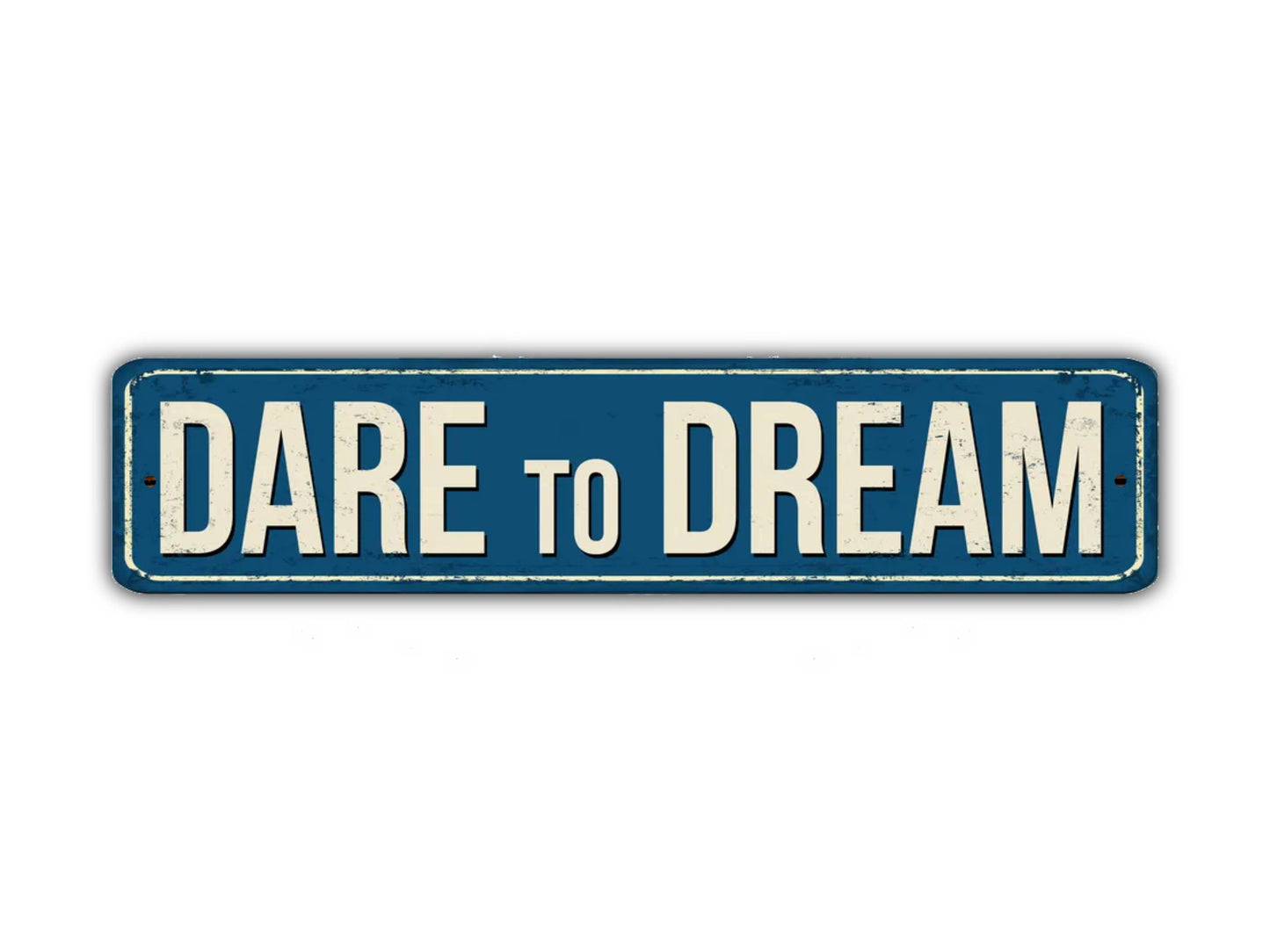 Dare To Dream Street Sign Vintage Style