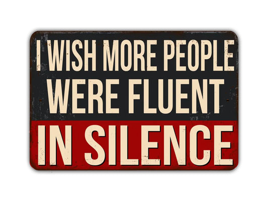 I Wish More People Were Fluent In Silence sign Funny Vintage Style