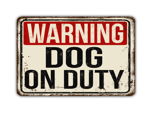 Warning Dog On Duty Sign Vintage Style