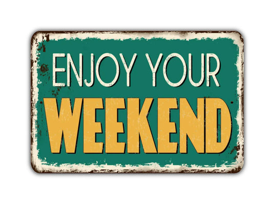 Enjoy Your Weekend Sign Vintage Style