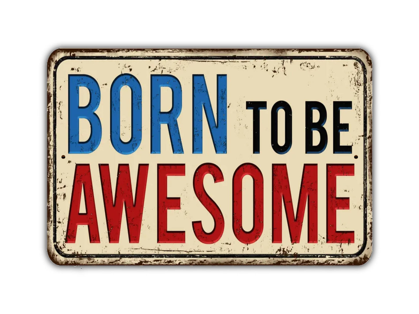 Born To Be Awesome Sign Funny Saying Vintage Style