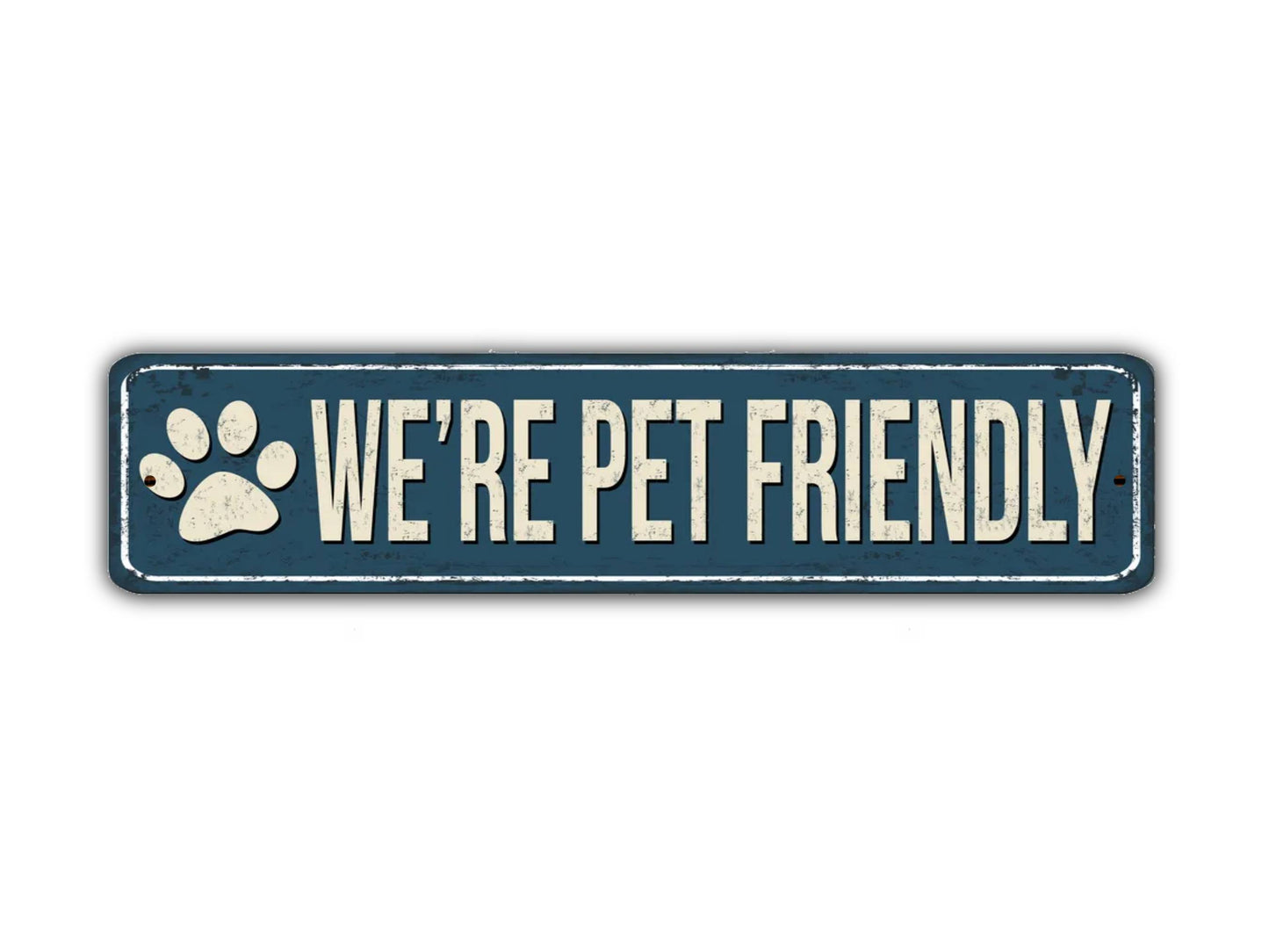 We're Pet Friendly Street Sign Dog Cat Animal Vintage Style