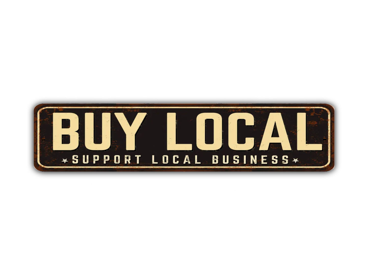 Buy Local Street Sign Support Local Businesses Vintage Style