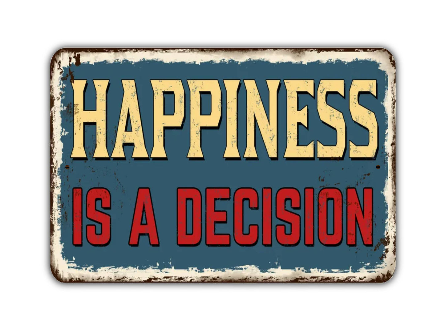 Happiness Is A Decision Sign Vintage Style