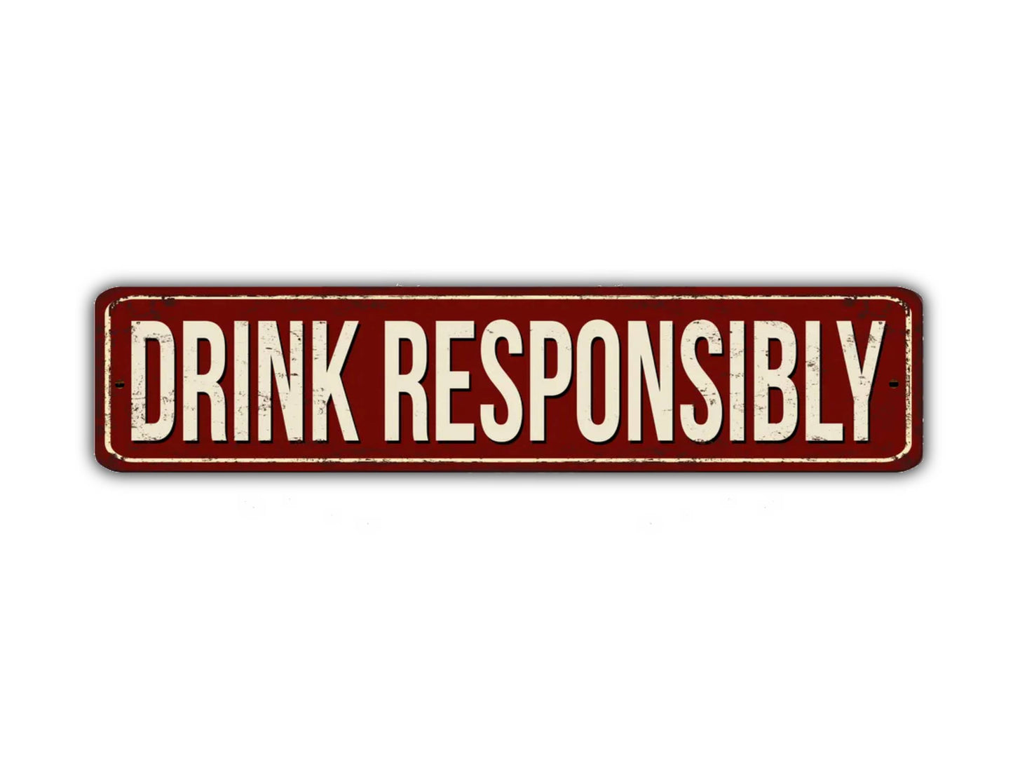 Drink Responsibly Street Sign Vintage Style