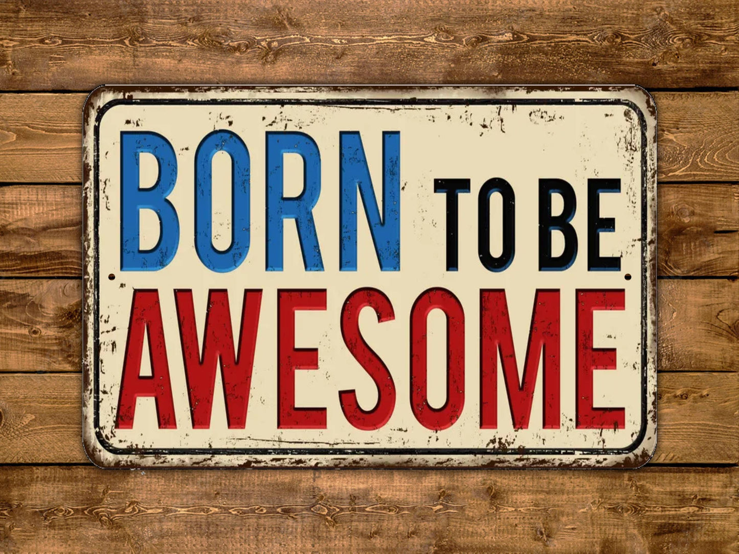 Born To Be Awesome Sign Funny Saying Vintage Style